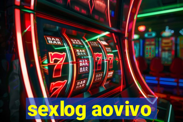 sexlog aovivo